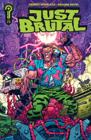 Just Brutal #3 (Limit 1 Per Cover) (rel:05/13)~