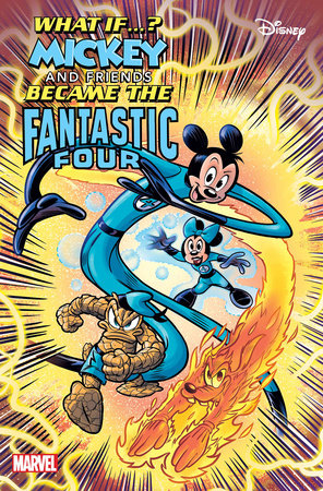 MARVEL & DISNEY: WHAT IF...? MICKEY & FRIENDS BECAME THE FANTASTIC FOUR #1 (rel:01/08)