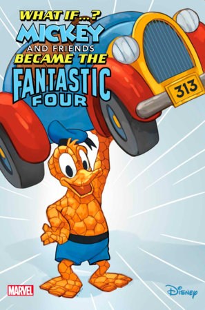 MARVEL & DISNEY: WHAT IF...? MICKEY & FRIENDS BECAME THE FANTASTIC FOUR #1 (rel:01/08)~