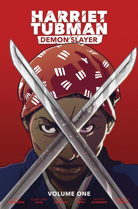 HARRIET TUBMAN DEMON SLAYER VOL 01 TP COURTLAND ELLIS CVR (Limit 2 Per Cover) (rel:10/22)