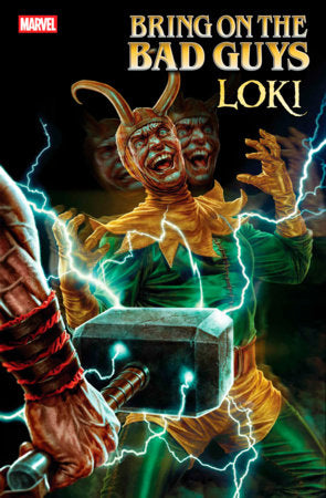 BRING ON THE BAD GUYS: LOKI #1 (Limit 2 Per Cover) (rel:07/30)~