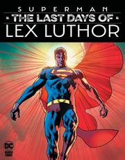 SUPERMAN THE LAST DAYS OF LEX LUTHOR #1 (OF 3) 2ND PTG (rel:02/12)~