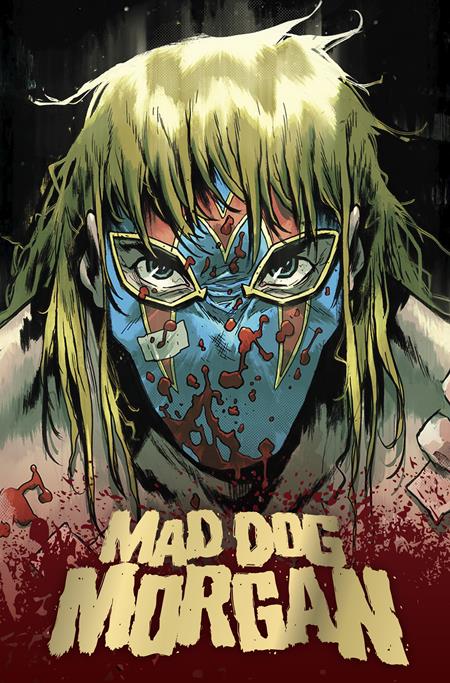 MAD DOG MORGAN HC (Limit 1 Per Cover) (rel:07/29)