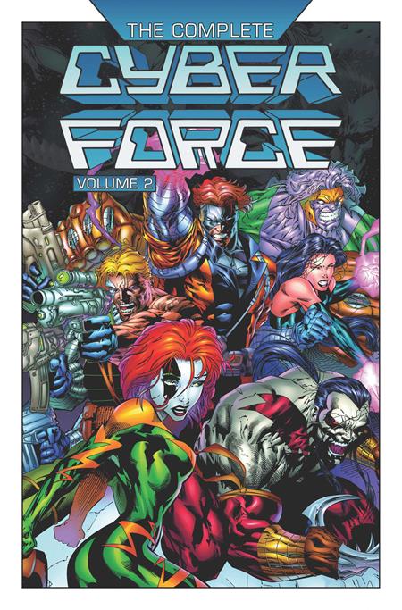 COMPLETE CYBER FORCE TP VOL 02 (Limit 1 Per Cover) (rel:09/16)