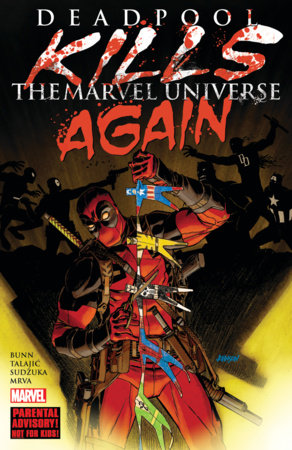 DEADPOOL KILLS THE MARVEL UNIVERSE AGAIN [NEW PRINTING] (rel:04/08)