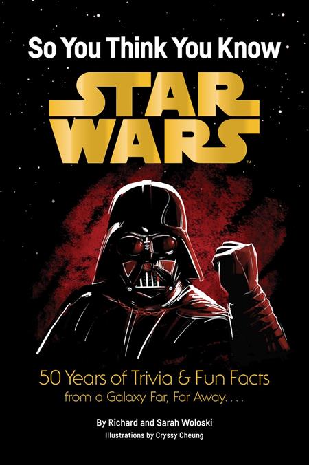 STAR WARS SO YOU THINK YOU KNOW STAR WARS TP 50 YEARS OF TRIVIA AND FUN FACTS FROM A GALAXY FAR FAR AWAY (Limit 1 Per Cover) (rel:11/18)