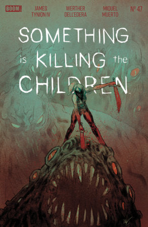 Something is Killing the Children #47 (Limit 1 Per Cover) (rel:05/13)