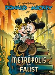 WALT DISNEYS DONALD AND MICKEY HC IN METROPOLIS AND FAUST(rel:9/18)