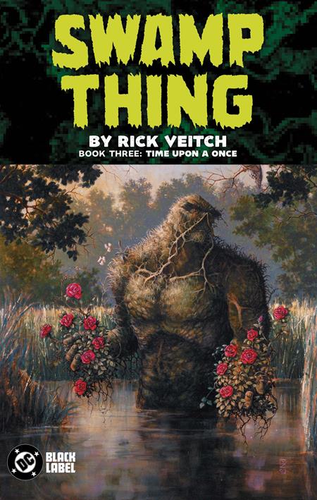 SWAMP THING BY RICK VEITCH TP BOOK 03 TIME UPON A ONCE (MR) (Limit 1 Per Cover) (rel:10/20)
