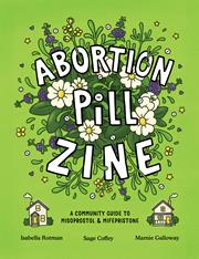 ABORTION PILL ZINE A COMMUNITY GUIDE TO MISOPROSTOL AND MIFEPRISTONE #1 (ONE-SHOT) (rel:9/18)