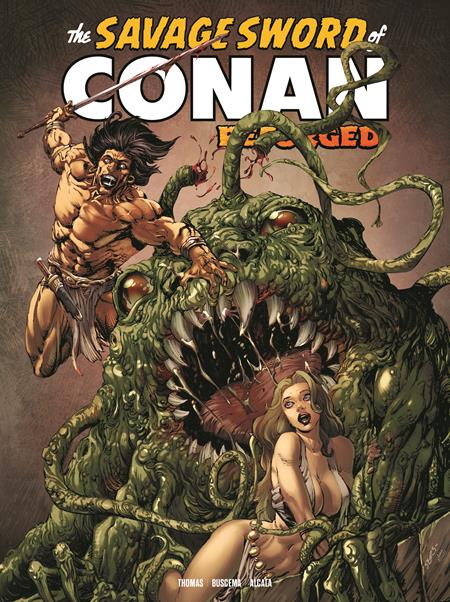 SAVAGE SWORD OF CONAN REFORGED #7 (MR) (Limit 2 Per Cover) (rel:10/14)
