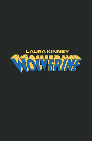 LAURA KINNEY: WOLVERINE #1 (rel:12/11)