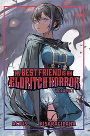 MY BEST FRIEND IS AN ELDRITCH HORROR LIGHT NOVEL VOL 1 (rel:12/3)