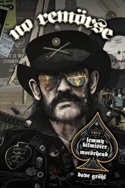 NO REMORSE HC THE ILLUSTRATED TRUE STORIES OF LEMMY KILMISTER AND MOTORHEAD (rel:1/29)